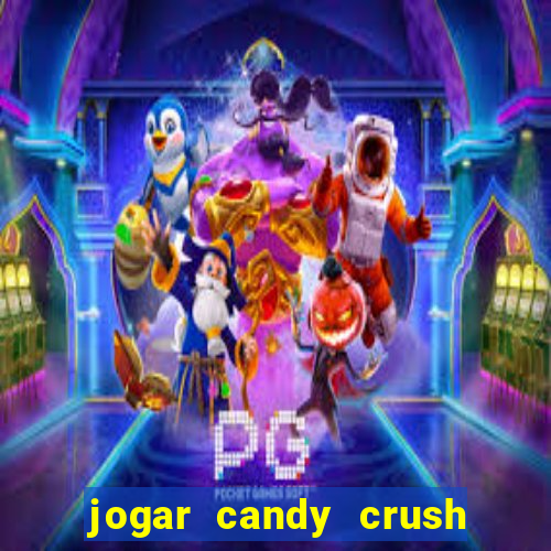 jogar candy crush e ganhar dinheiro